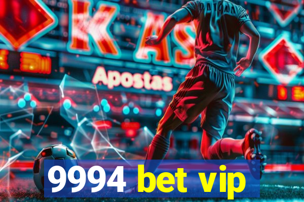 9994 bet vip